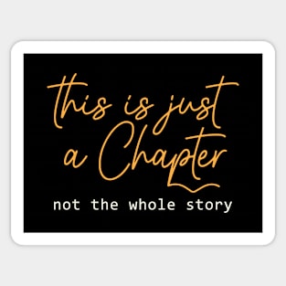 This is just a chapter not the whole story Sticker